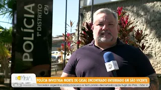 Police investigate death of couple found buried in São Vicente - 07/21/2026