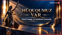 Hüququmuz var - Təhsil haqqı və imtahana buraxılış