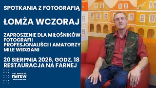 “Łomża Yesterday” – Invitation to a Photography Meetup | August 20, 6:00 PM, Na Farnej Restaurant