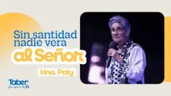 Sin santidad nadie verá al Señor | Hna.Paty