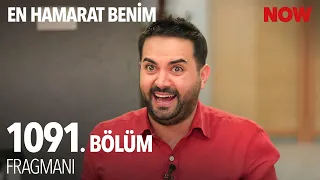 En Hamarat Benim 1091. Bölüm Fragmanı @EnHamaratBenim​