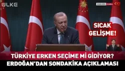 Türkiye Erken Seçime Mi Gidiyor? Erdoğan'dan Sondakika Açıklaması...