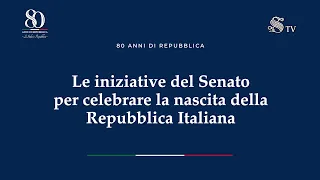 80 Anni di Repubblica. Le iniziative del Senato per celebrare la nascita della Repubblica Italiana