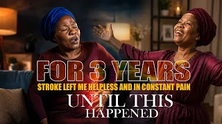 For three years, stroke left me helpless and in constant pain…