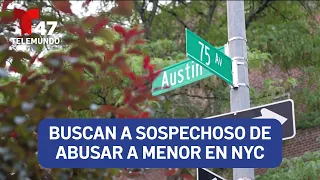 Buscan a sospechoso de abusar a menor en Queens
