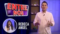 Rebeca Angel    |   Programa Entre Nós