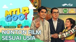 YUK, NONTON FILM SESUAI USIA | MTLB GOO❗RTV
