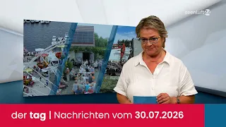 der tag | Die Nachrichten vom 30.07.2026