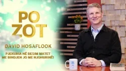 Po Zot - David Hosaflook - Pjekuria në besim matet me BINDJEN jo me njohurinë!