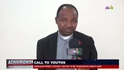 ANGLICAN PRIEST ADVICE YOUTHS TO BE PASSIONATE ABOUT GOD ANGLICAN PRIEST ADVICE YOUTHS TO BE PASSIONATE ABOUT GOD