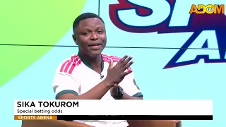 Sika Tokurom: Special Betting Odds - Sports Arena on Adom TV (22-08-26)