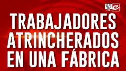 Trabajadores atrincherados en una fábrica: quemaron cubiertas y apuntan a "vaciamiento"