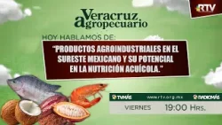 Veracruz Agropecuario - Productos agroindustriales y su potencial en nutrición acuícola