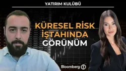 Yatırım Kulübü - Küresel Risk İştahında Görünüm | 23 Mart 2026