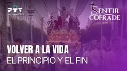 ? SENTIR COFRADE LINARES HD | T4E06 | Volver a la vida, el principio y el fin | 10 mar