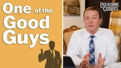 One of the Good Guys | Preaching the Gospel