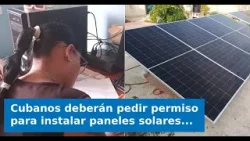 VIDEO: Cubanos deberán pedir permiso para instalar paneles solares en sus casas: Esto es lo que exig