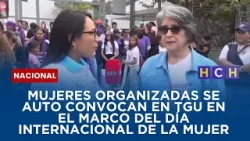 Mujeres organizadas se auto convocan en TGU en el marco del Día Internacional de la Mujer