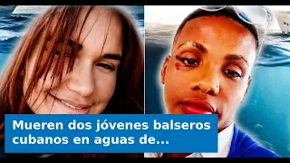 VIDEO: Mueren dos jóvenes balseros cubanos en aguas de Pinar del Río: ¿Qué se sabe lo ocurrido?