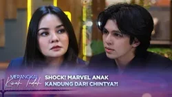 Tak Disangka! Marvel Mengakui Ibu Kandungnya Adalah Cintya?! | Merangkai Kisah Indah Episode 255