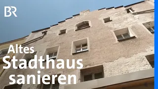 Neues Leben in uraltem Stadthaus-Bau: Sanieren und Entdecken | Schwaben + Altbayern | BR