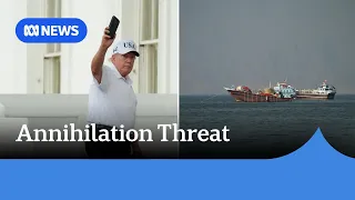 Trump threatens to annihilate Iran if Tehran doesn't open the Strait of Hormuz | ABC NEWS