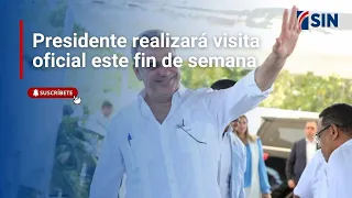 Presidente realizará visita oficial este fin de semana