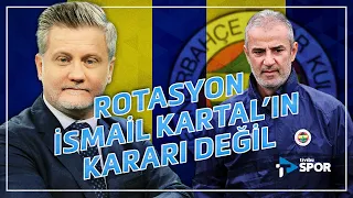Rotasyon İsmail Kartal'ın Kararı Değil | Fenerbahçe Gündemini Volkan Demir Yorumladı