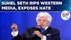Suhel Seth Blasts West, 'Its Not That Western Press Hates Modi Less, They Hate India's Success More'