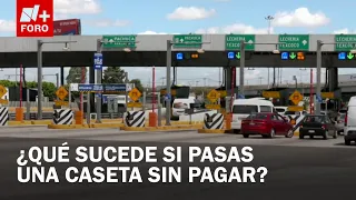 ¿Qué pasa cuando no se pagan casetas por paso libre o bloqueos?