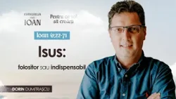 Isus: folositor sau indispensabil - Dorin Dumitrașcu