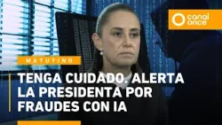 Noticiario Matutino - Tenga cuidado. Alerta la presidenta por fraudes con IA (14/01/2026)