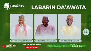 Labarin Da'awata || Dr. Muhammad Sulaiman da Dr. Abdulkadir Isma'il || 12