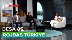 Rojbaş Türkiye - Beşa 85.