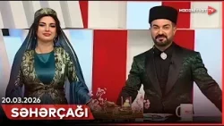 Səhərçağı | 20.03.2026