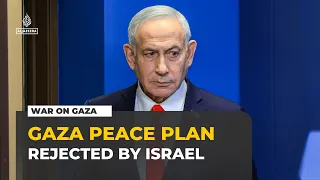 Israel rejects Gaza peace plan: Netanyahu says no withdrawal until Hamas disarms