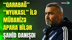 Qurbanovun AĞIR SINAĞI: PSJ-dənsə, "Nyukasl" daha uyğun rəqibdir - ŞAHİD RƏYİ