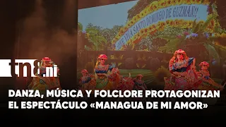 "Managua de Mi Amor" fills the Rubén Darío National Theater with culture and tradition