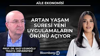 Aile Ekonomisi - ''Artan Yaşam Süresi Yeni Uygulamaların Önünü Açıyor'' | 3 Ağustos 2026