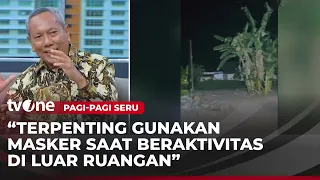 Tips untuk Warga di Tengah Sebaran Abu Vulkanik yang Mengancam Kesehatan | Pagi-Pagi Seru