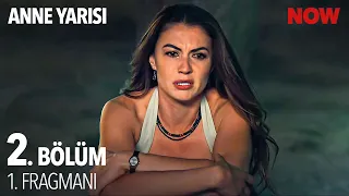 Anne Yarısı 2. Bölüm 1. Fragmanı