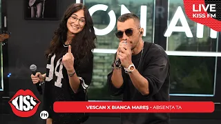 VESCAN x Bianca Mareș - Absența Ta (LIVE @ KISS FM)