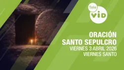 Oración del Santo Sepulcro ? Viernes Santo 3 Abril de 2026, Semana Santa | Tele VID