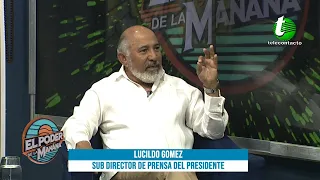 THE POWER OF THE MORNING / INTERVIEW - LUCILDO GOMEZ, DEPUTY PRESS DIRECTOR TO THE PRESIDENT