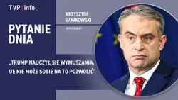 Krzysztof Gawkowski: Trump nauczył się wymuszania. UE nie może sobie na to pozwolić | PYTANIE DNIA
