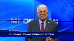 Mi Opinión | El todavía lejano escenario electoral