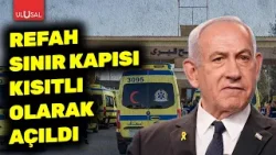 Mısır ve Gazze arasındaki Refah Sınır Kapısı kısıtlı olarak açıldı