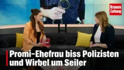 Promi-Ehefrau biss Polizisten und Wirbel um Seiler | KRONE ZU MITTAG Promi-Ehefrau biss Polizisten und Wirbel um Seiler | KRONE ZU MITTAG