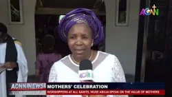 Прихожане церкви Всех Святых в Вусе, Абуджа, говорят о ценности матерей.