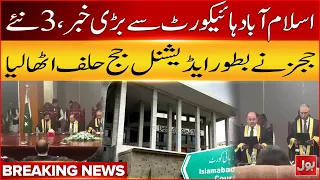 Big News from Islamabad High Court | 3 New Additional Judges Take Oath | Breaking News | BOL News